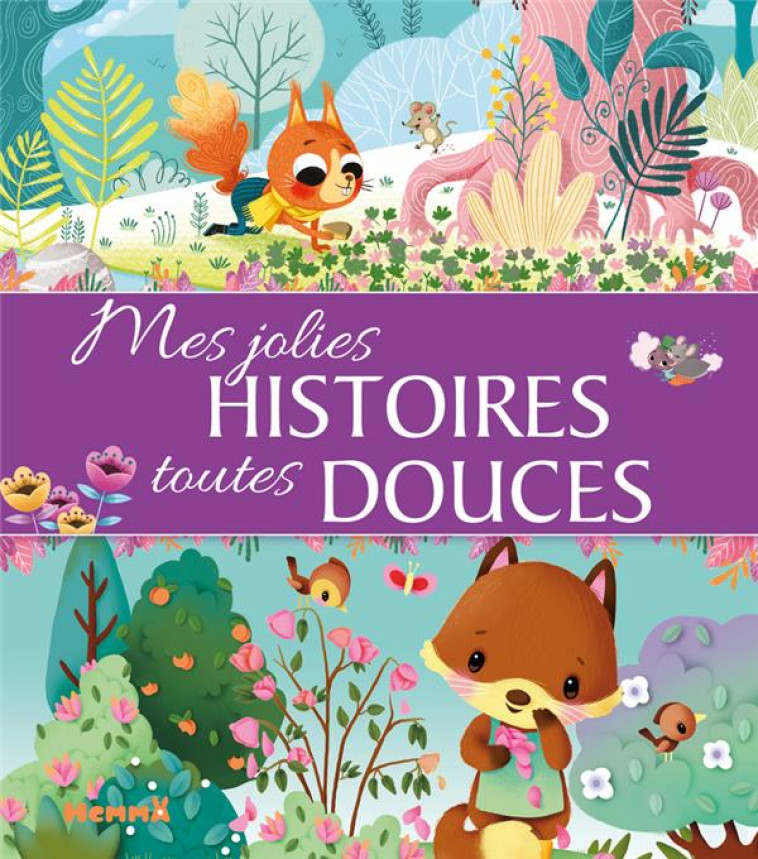 MES JOLIES HISTOIRES TOUTES DOUCES - COLLECTIF - HEMMA