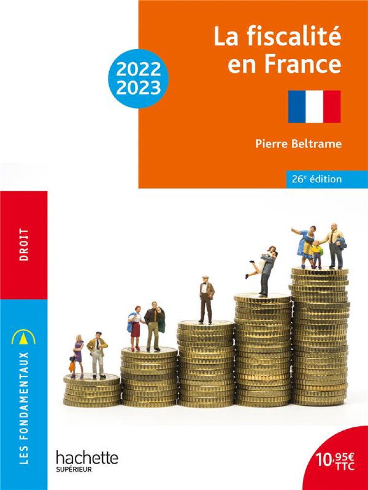 FONDAMENTAUX  -  LA FISCALITE EN FRANCE 2022-2023 - BELTRAME PIERRE - HACHETTE