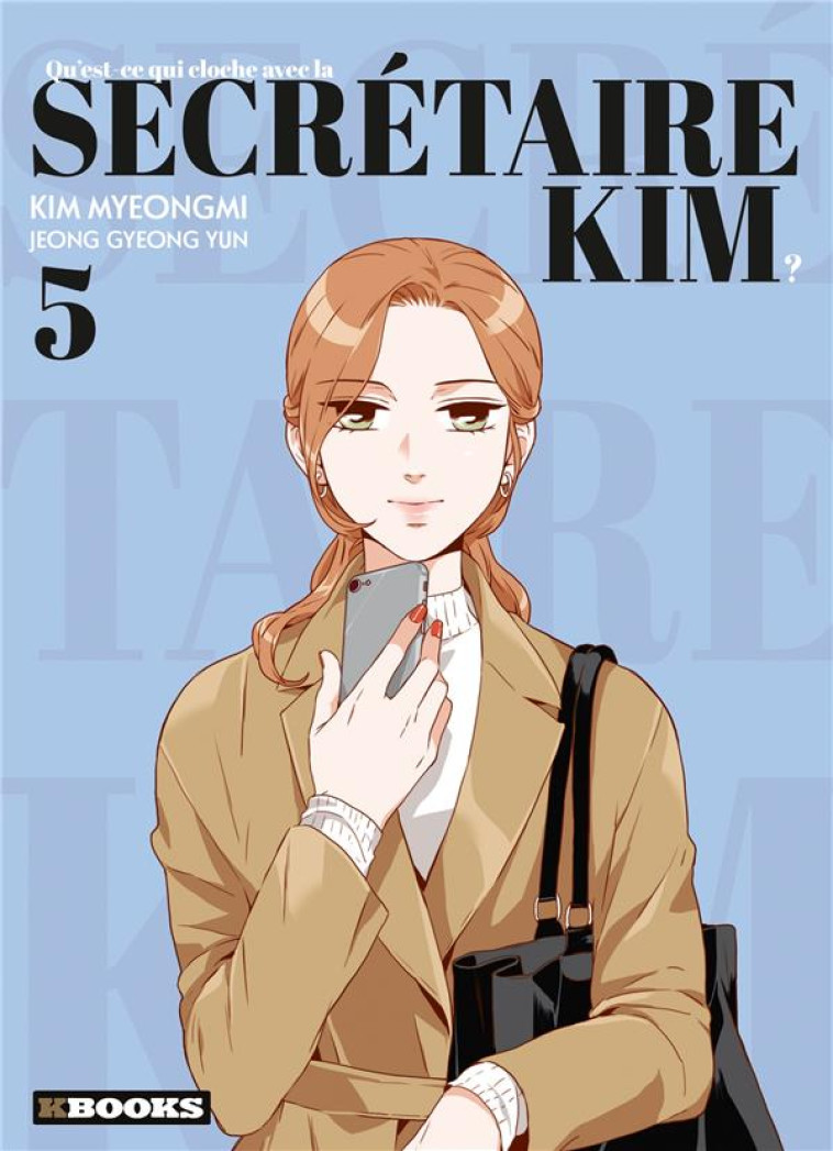 QU'EST-CE QUI CLOCHE AVEC LA SECRETAIRE KIM ? T05 - JEONG/KIM - KBOOKS