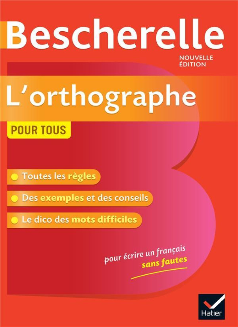 BESCHERELLE L'ORTHOGRAPHE POUR TOUS - LA REFERENCE EN ORTHOGRAPHE - KANNAS SERGE - HATIER SCOLAIRE