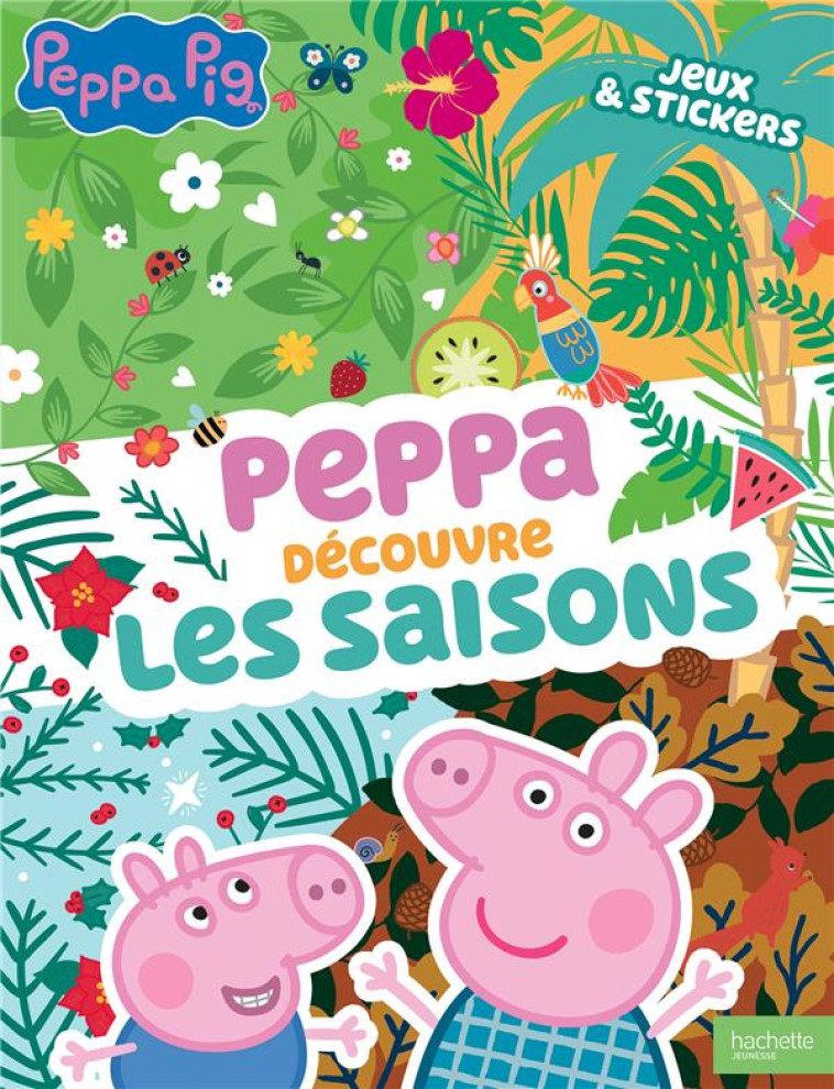 PEPPA PIG -  PEPPA DECOUVRE LES SAISONS - XXX - HACHETTE