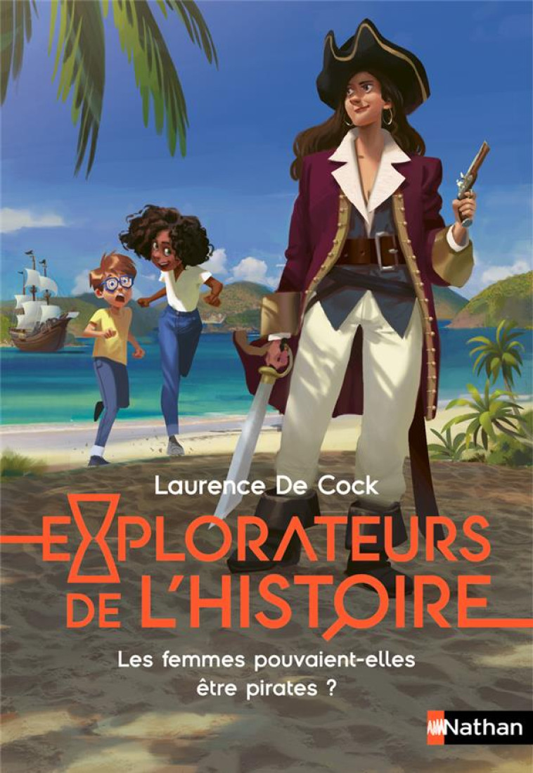 EXPLORATEURS DE L'HISTOIRE : LES FEMMES POUVAIENT-ELLES ETRE PIRATES ? - COCK/GRYNSZPAN - CLE INTERNAT