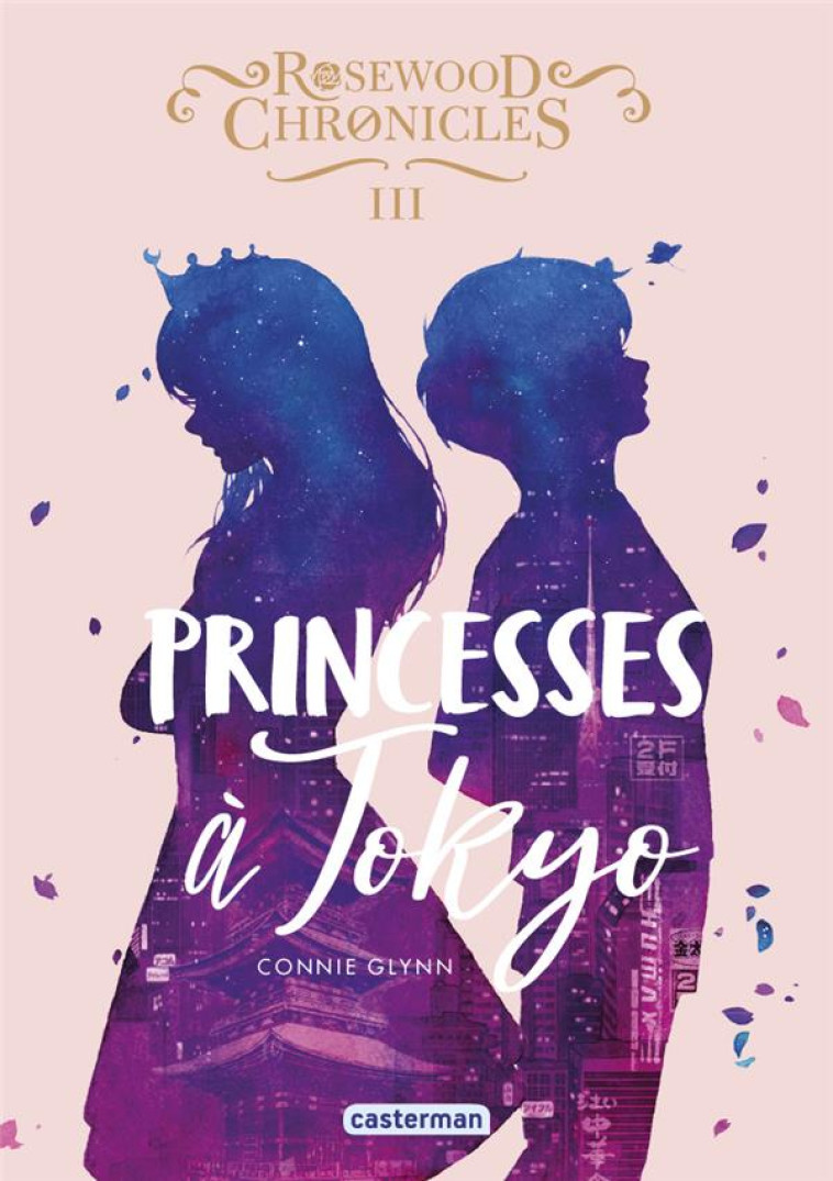 ROSEWOOD CHRONICLES - VOL03 - PRINCESSES A TOKYO - GLYNN CONNIE - CASTERMAN