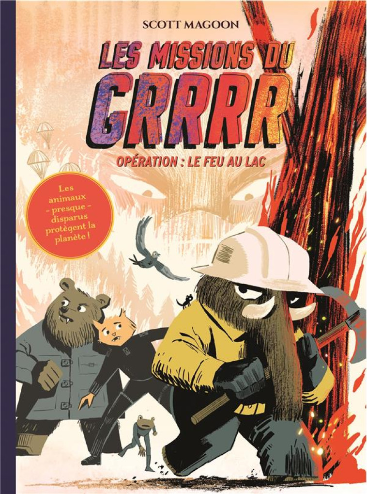 LES MISSIONS DU GRRRR - TOME 2 - OPERATION 2 : LE FEU AU LAC - MAGOON SCOTT - ALBIN MICHEL