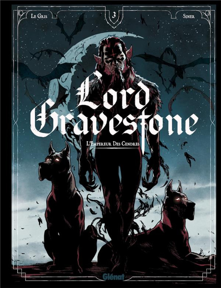 LORD GRAVESTONE - TOME 03 - L'EMPEREUR DES CENDRES - LE GRIS/SINER - GLENAT