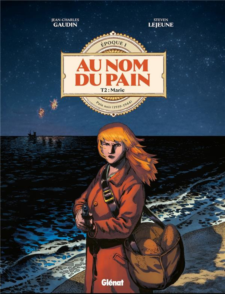 AU NOM DU PAIN - TOME 02 - MARIE - GAUDIN/LEJEUNE - GLENAT