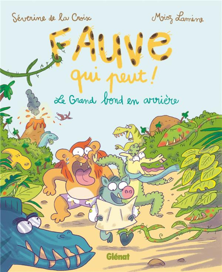 FAUVE QUI PEUT ! - TOME 02 - LE GRAND BOND EN ARRIERE - LA CROIX/LAMINE - GLENAT