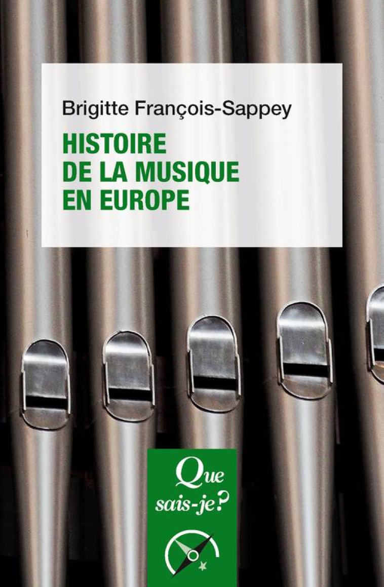 HISTOIRE DE LA MUSIQUE EN EUROPE - FRANCOIS-SAPPEY B. - QUE SAIS JE