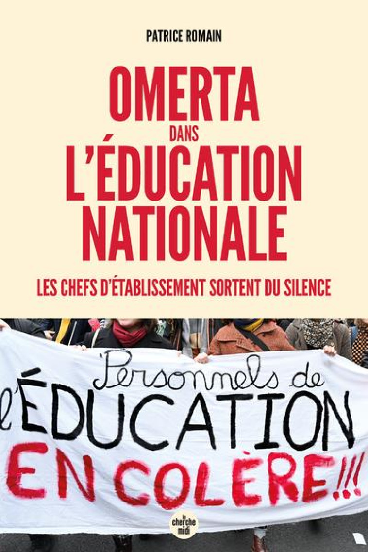 OMERTA DANS L'EDUCATION NATIONALE - LES CHEFS D ETABLISSEMENT SORTENT DU SILENCE - ROMAIN PATRICE - LE CHERCHE MIDI