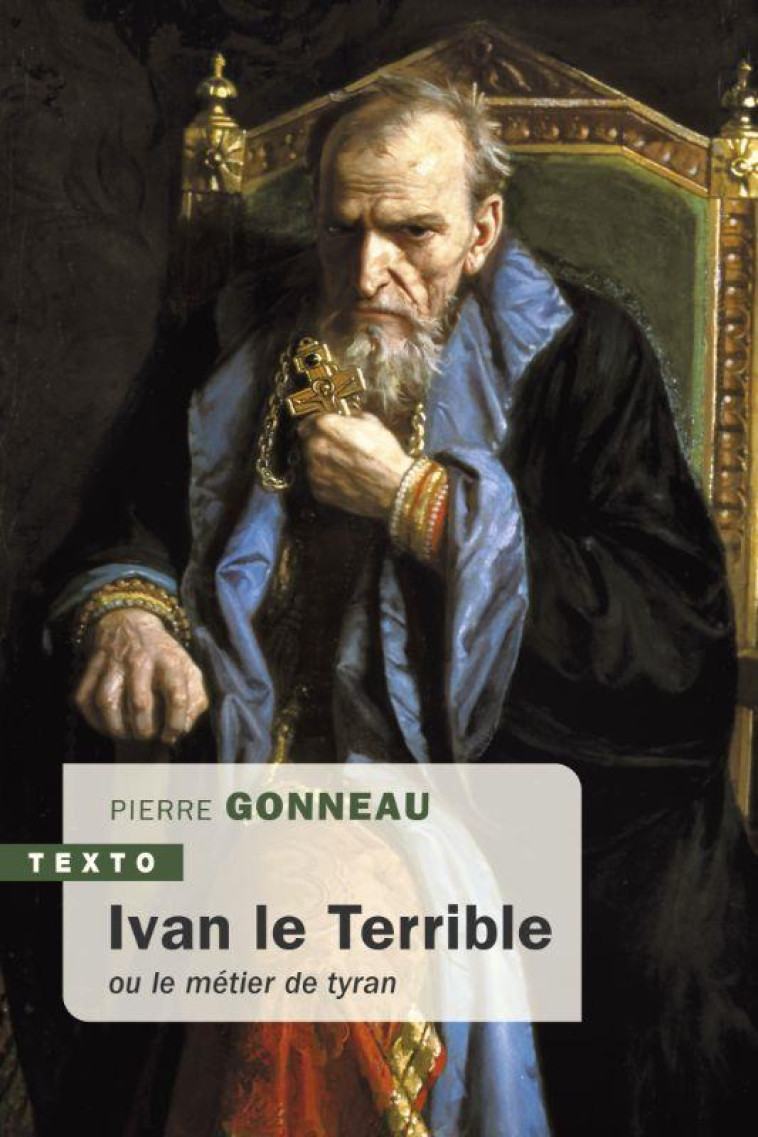 IVAN LE TERRIBLE - OU LE METIER DE TYRAN - GONNEAU PIERRE - TALLANDIER