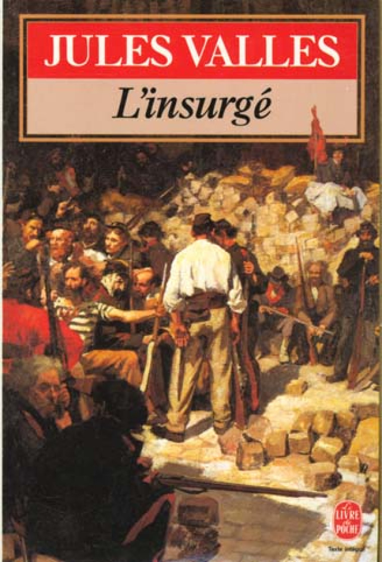 L'INSURGE - VALLES JULES - LGF/Livre de Poche