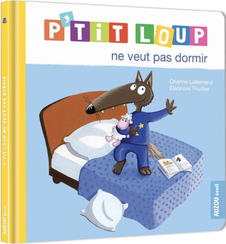 P'TIT LOUP NE VEUT PAS DORMIR - LALLEMAND/THUILLIER - PHILIPPE AUZOU