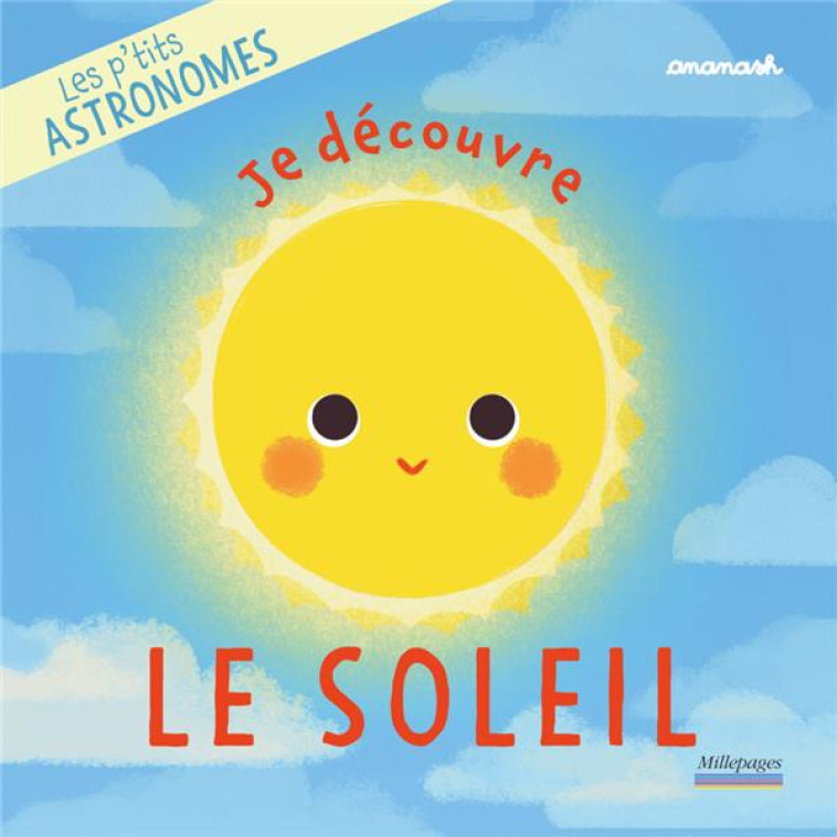 LES P'TITS ASTRONOMES - JE DECOUVRE LE SOLEIL - ANANASH - CIRCONFLEXE