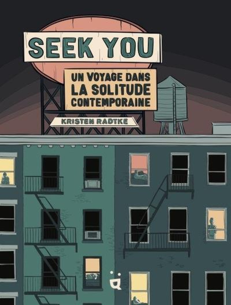 SEEK YOU - UN VOYAGE DANS LA SOLITUDE CONTEMPORAINE - RADTKE - HELVETIQ