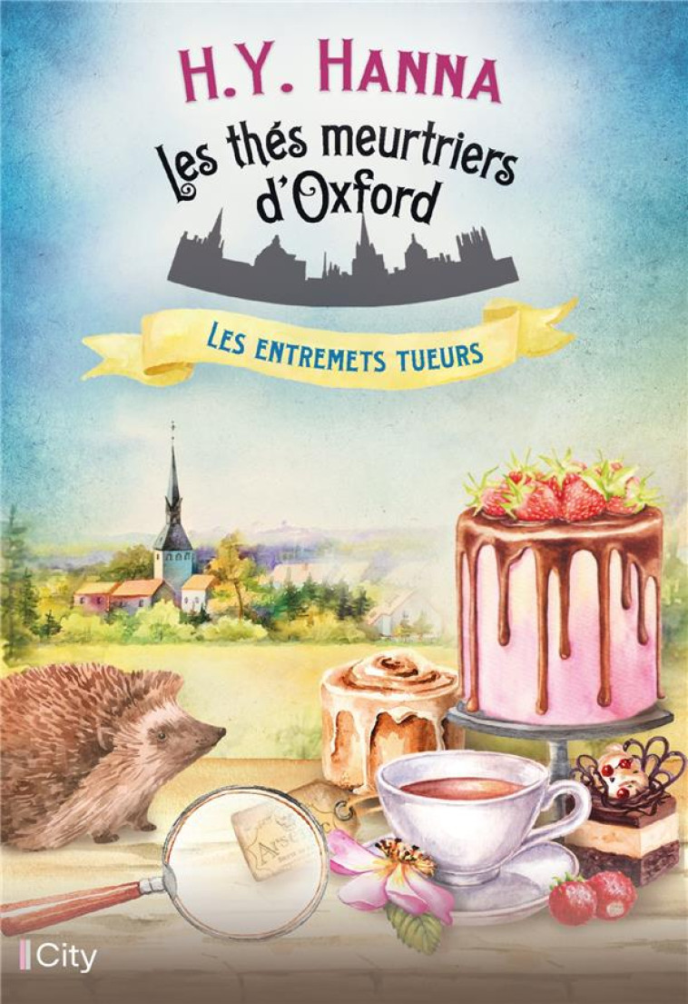 LES THES MEURTRIERS D'OXFORD - T06 - LES ENTREMETS TUEURS - HANNA H.Y. - CITY