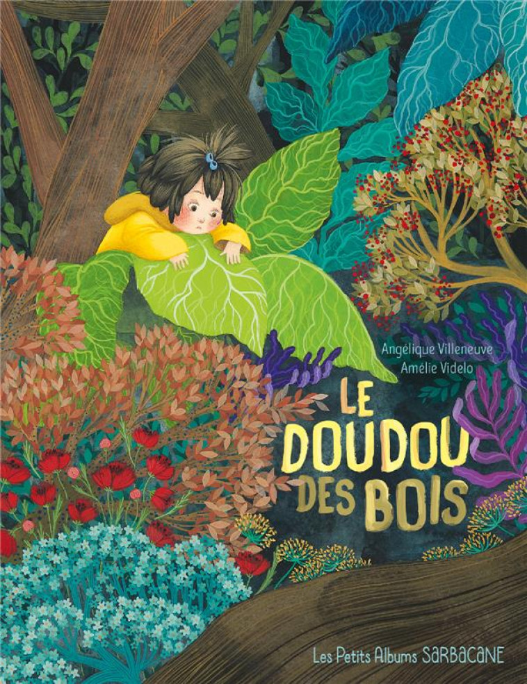 LE DOUDOU DES BOIS - LES PETITS ALBUMS - VILLENEUVE/VIDELO - SARBACANE