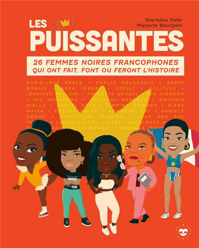 LES PUISSANTES - 26 FEMMES NOIRES FRANCOPHONES QUI ONT FAIT, FONT OU FERONT L'HISTOIRE - KEBE/BOURGOIN - HACHETTE