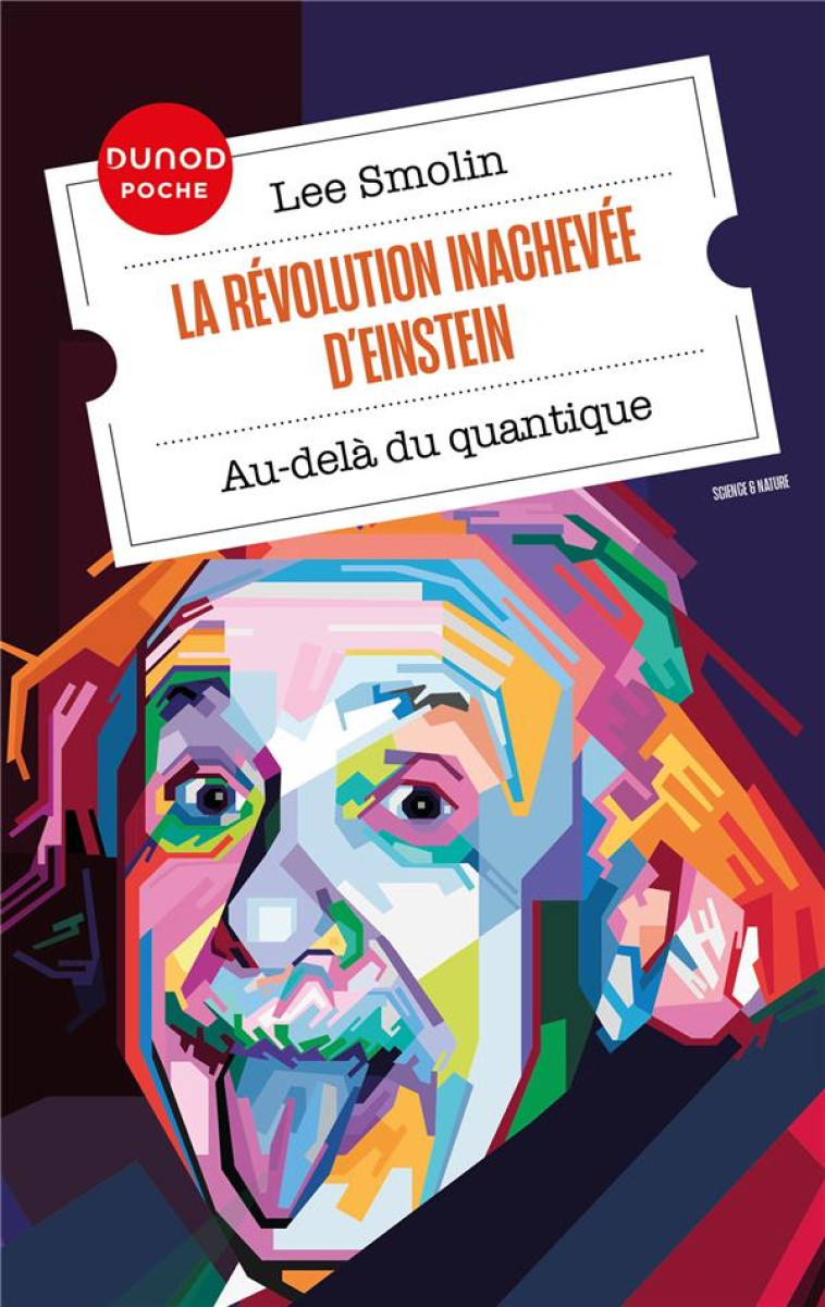 LA REVOLUTION INACHEVEE D'EINSTEIN - AU-DELA DU QUANTIQUE - SMOLIN LEE - DUNOD