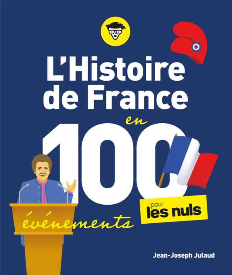 L'HISTOIRE DE FRANCE POUR LES NULS EN 100 EVENEMENTS - JULAUD JEAN-JOSEPH - FIRST