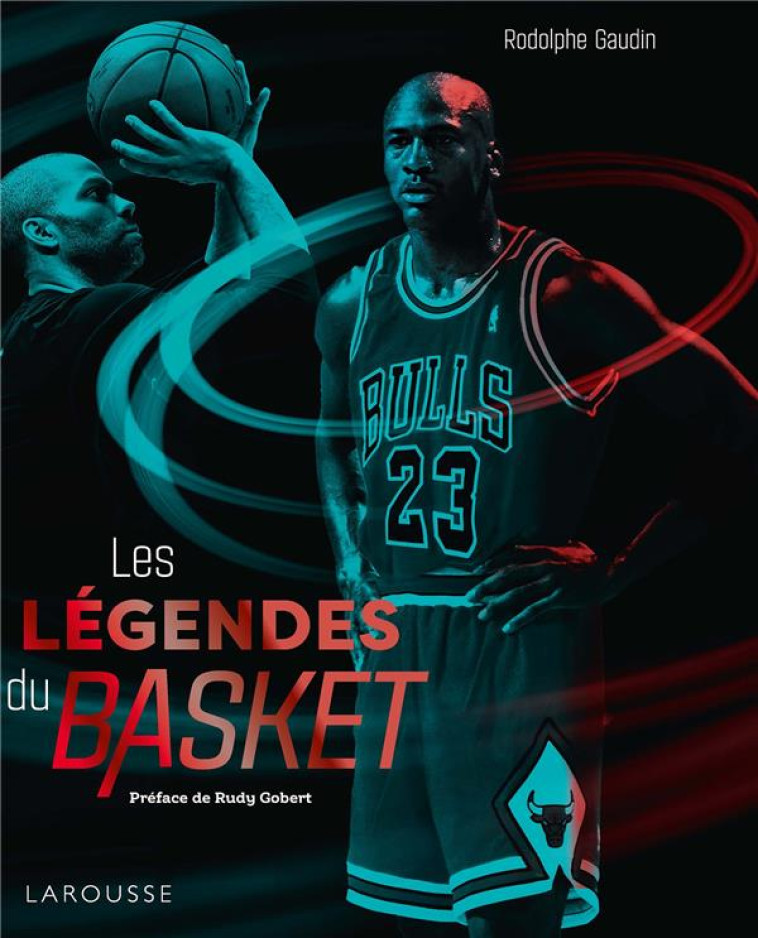 LES LEGENDES DU BASKET - GAUDIN RODOLPHE - LAROUSSE