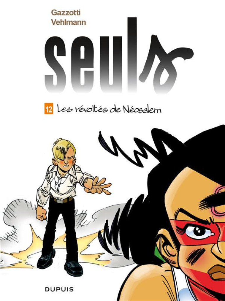 SEULS - TOME 12 - LES REVOLTES DE NEOSALEM - GAZZOTTI - DUPUIS