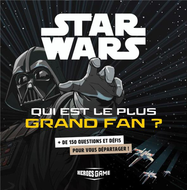 STAR WARS - QUI EST LE PLUS GRAND FAN ? - BONNEFOY NICOLAS - NC