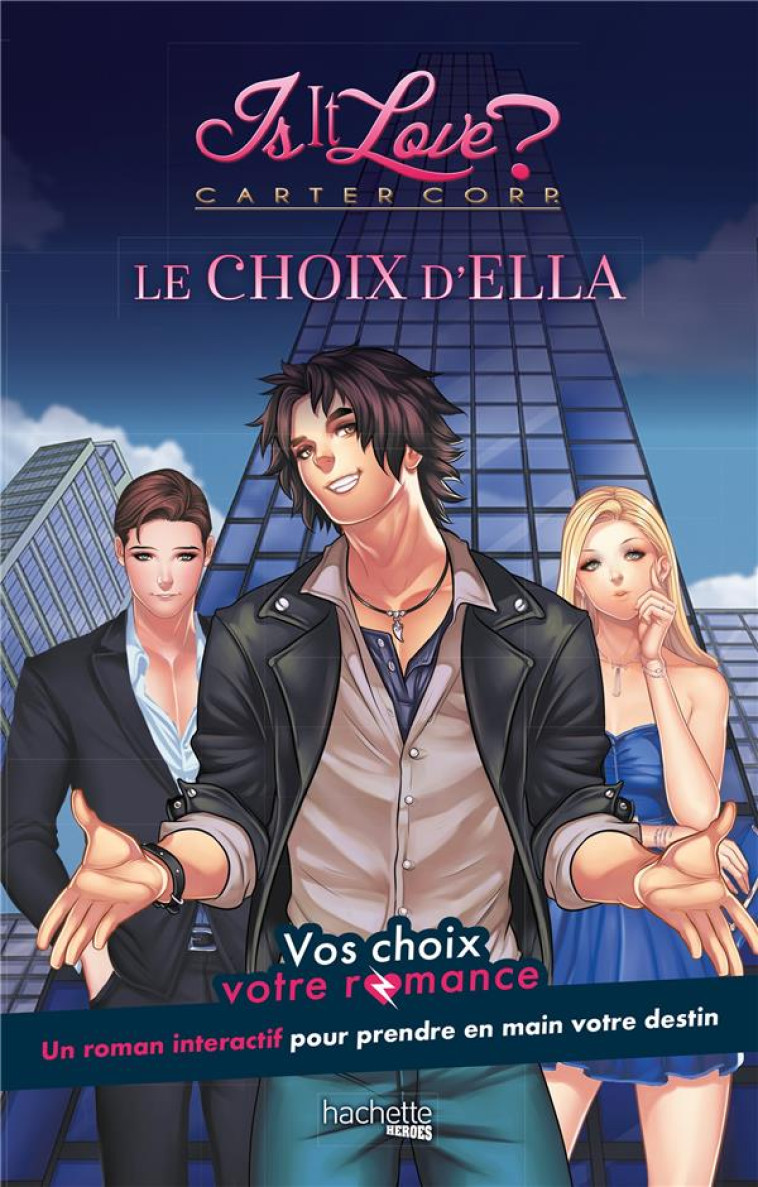 IS IT LOVE ? - CARTER CORP - LE CHOIX D'ELLA - VOS CHOIX, VOTRE ROMANCE - BAGAGE LILIE - HACHETTE