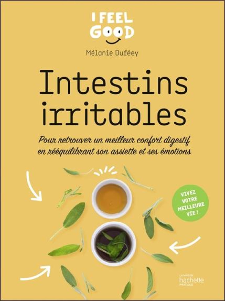 INTESTINS IRRITABLES - POUR RETROUVER UN MEILLEUR CONFORT DIGESTIF EN REEQUILIBRANT SON ASSIETTE ET - DUFEEY - HACHETTE