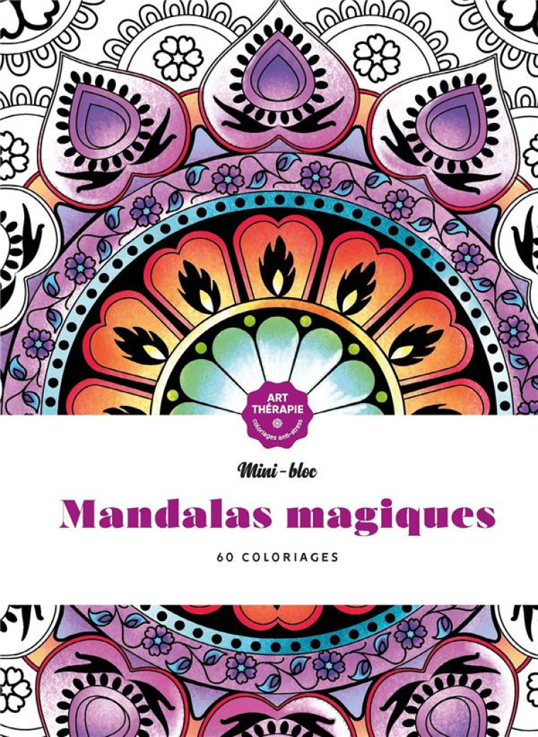 MINI-BLOC D'ART-THERAPIE MANDALAS MAGIQUES - 60 COLORIAGES - COLLECTIF - HACHETTE