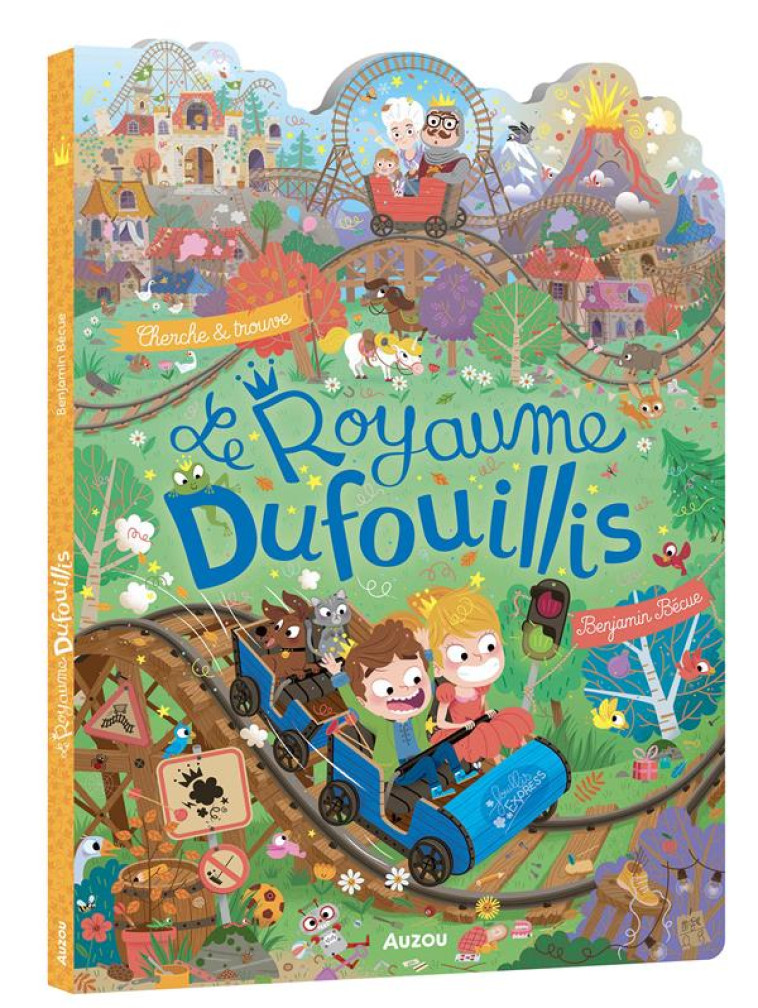 LE ROYAUME DUFOUILLIS - BECUE BENJAMIN - PHILIPPE AUZOU