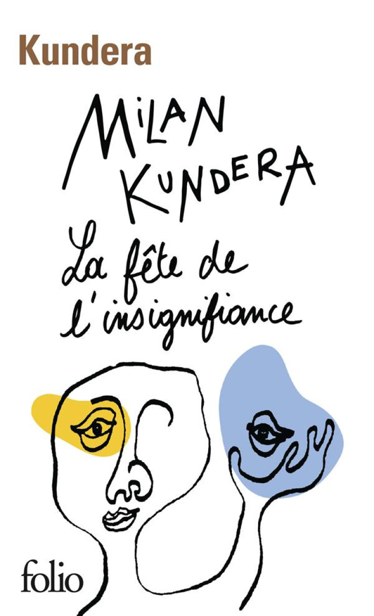 LA FETE DE L'INSIGNIFIANCE - KUNDERA MILAN - Gallimard