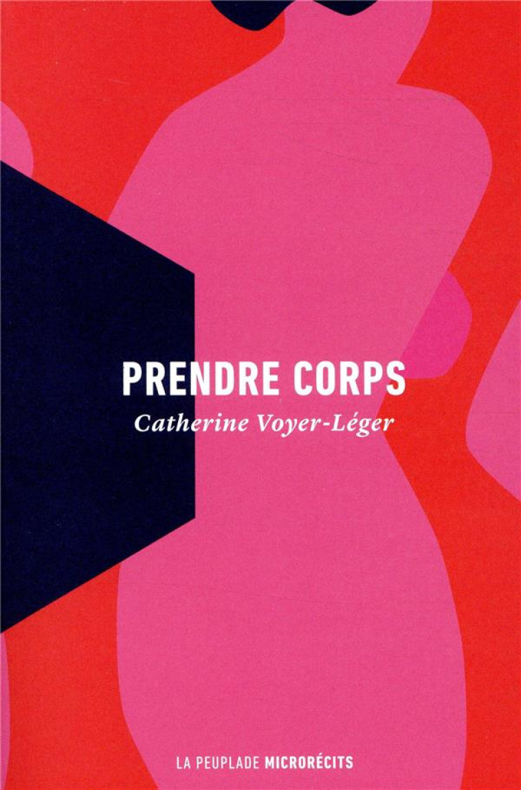 PRENDRE CORPS - VOYER-LEGER C. - LA PEUPLADE