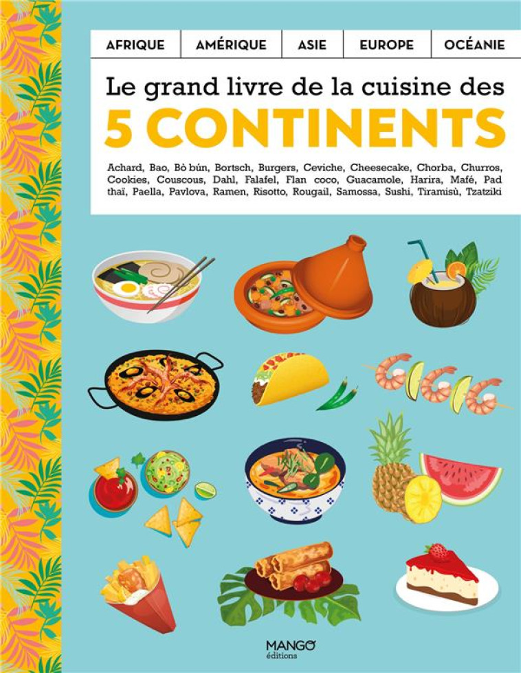 LE GRAND LIVRE DE LA CUISINE DES 5 CONTINENTS - XXX - MANGO