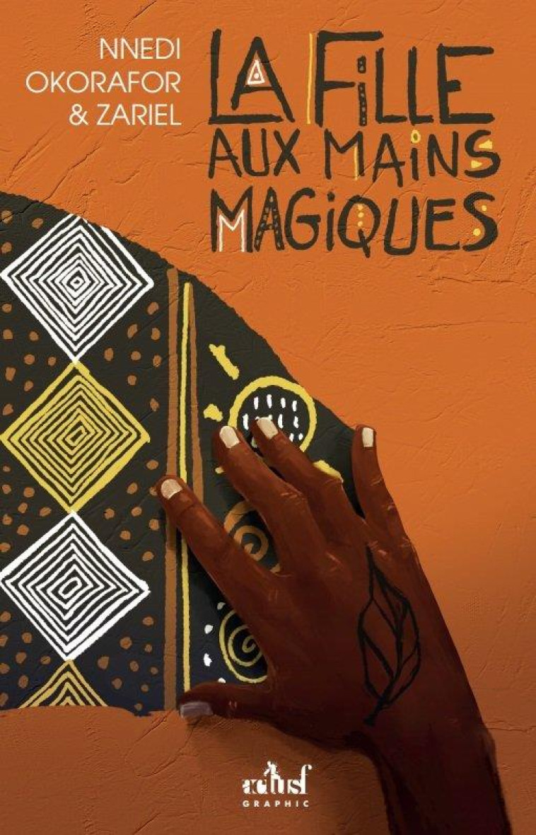 LA FILLE AUX MAINS MAGIQUES - OKORAFOR NNEDI - BADASS