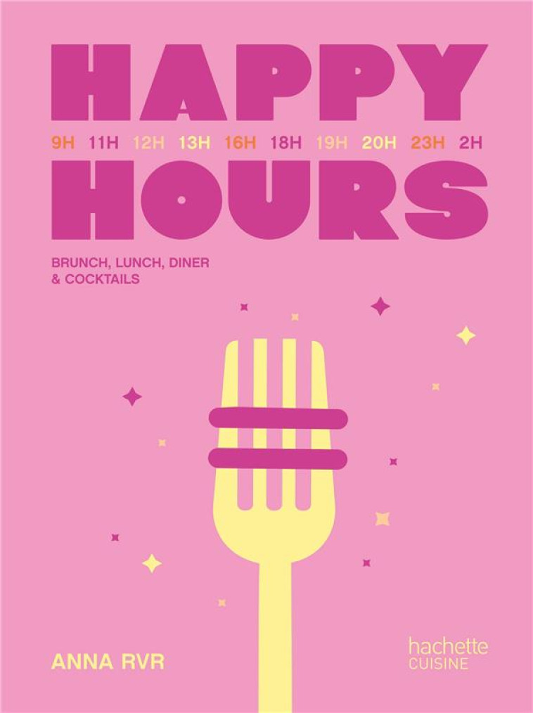 HAPPY HOURS - BRUNCH, LUNCH, DINNER & COCKTAILS - ANNA RVR - HACHETTE