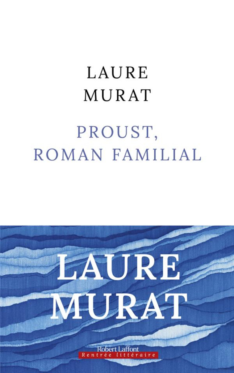 PROUST, ROMAN FAMILIAL - MURAT LAURE - ROBERT LAFFONT