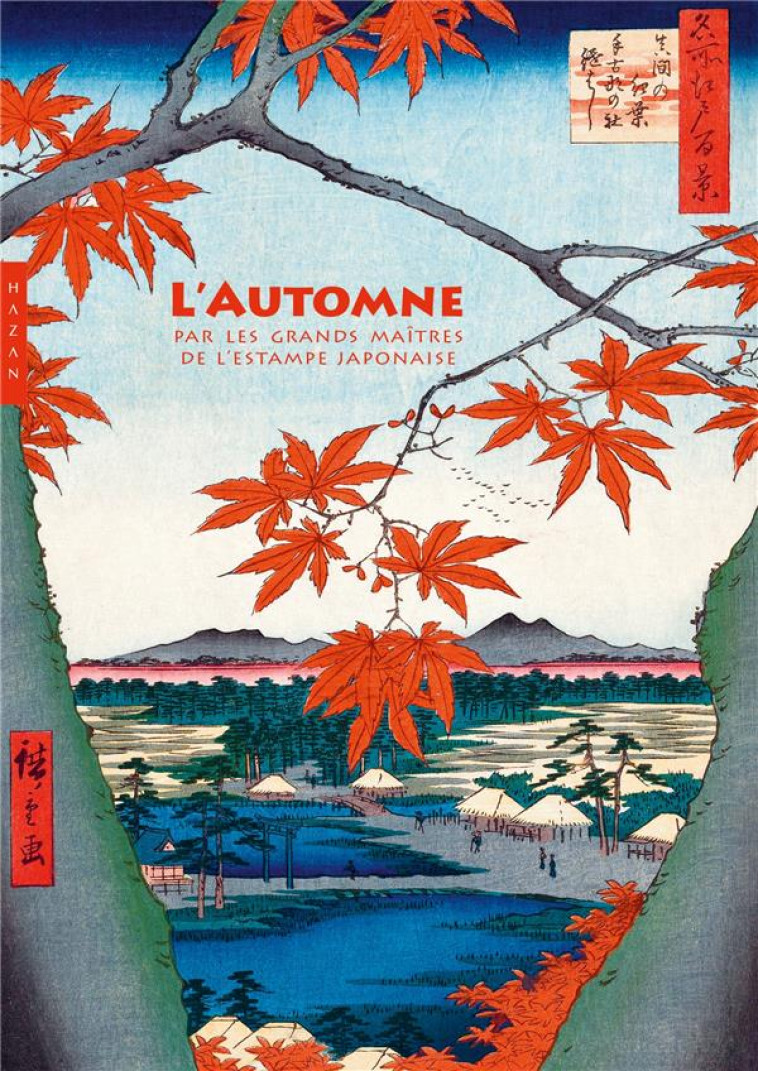 L'AUTOMNE PAR LES GRANDS MAITRES DE L'ESTAMPE JAPONAISE (COFFRET) - SEFRIOUI ANNE - HAZAN