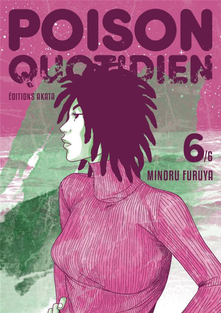 POISON QUOTIDIEN - TOME 6 - FURUYA MINORU - AKATA