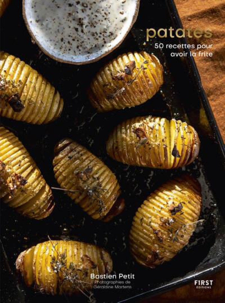 PATATES - 50 RECETTES POUR AVOIR LA FRITE - PETIT/MARTENS - FIRST