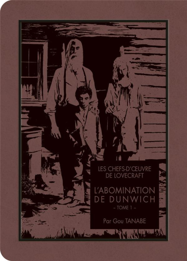 LES CHEFS-D'OEUVRE DE LOVECRAFT - L'ABOMINATION DE DUNWICH T01 - TANABE/LOVECRAFT - KI-OON