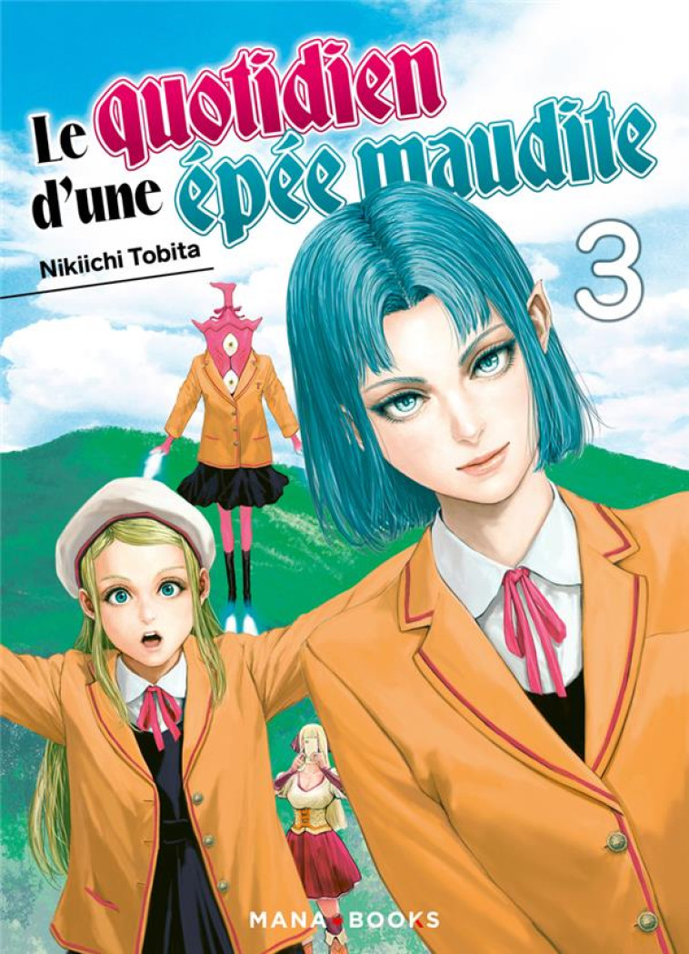 MANGA/EPEE MAUDITE - LE QUOTIDIEN D'UNE EPEE MAUDITE T03 - TOBITA NIKIICHI - MANA BOOKS