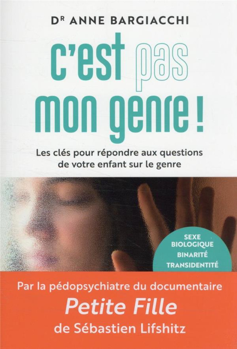 C'EST PAS MON GENRE ! LES CLES POUR REPONDRE AUX QUESTIONS DE VOTRE ENFANT SUR LE GENRE - BARGIACCHI ANNE - MARABOUT