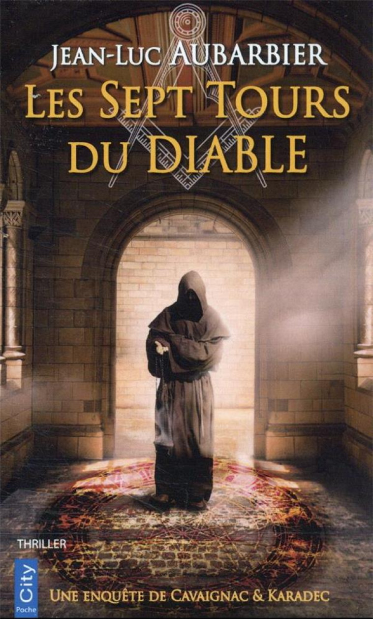 LES 7 TOURS DU DIABLE - UNE ENQUETE DE CAVAIGNAC & KARADEC - AUBARBIER JEAN-LUC - CITY