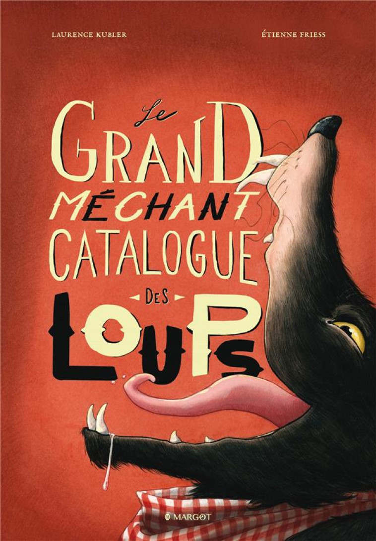 LE GRAND MECHANT CATALOGUE DES LOUPS - FRIESS/KUBLER - MARGOT