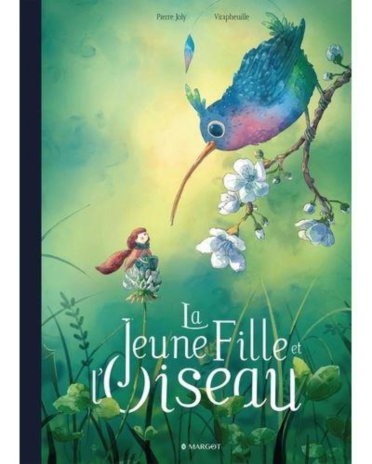 LA JEUNE FILLE ET L'OISEAU - JOLY/VIRAPHEUILLE - MARGOT