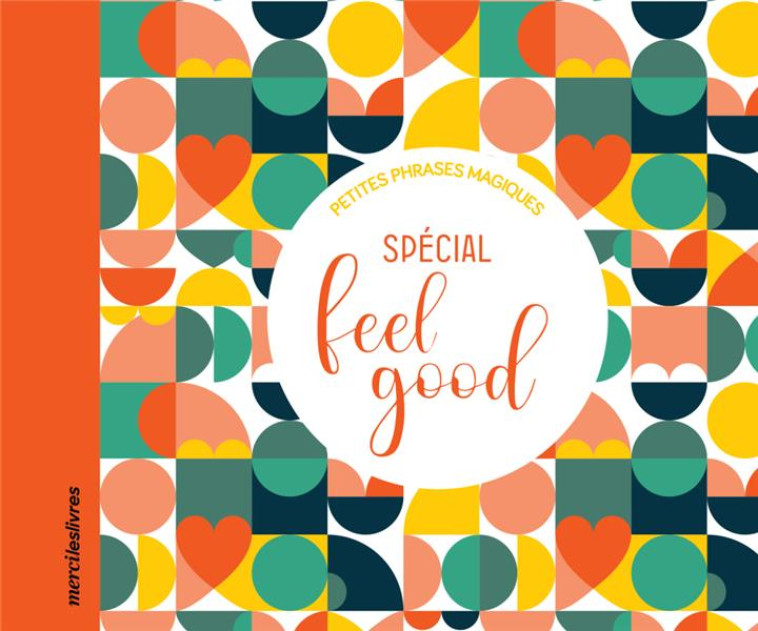 PETITES PHRASES MAGIQUES - SPECIAL FEEL GOOD - COLLECTIF - MERCILESLIVRES