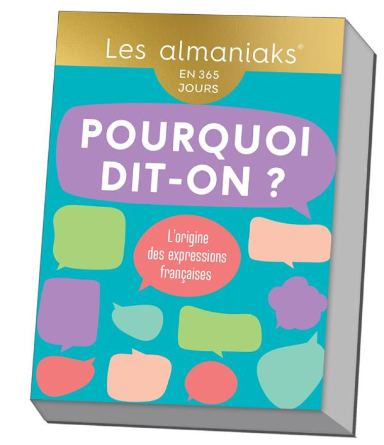 ALMANIAK POURQUOI DIT-ON - CALENDRIER, UNE EXPRESSION PAR JOUR - ROMAIN CHRISTIAN - 365 PARIS