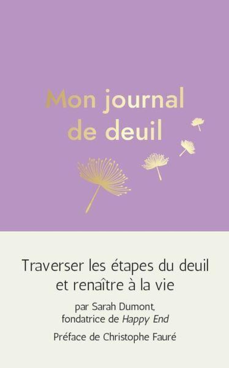 MON JOURNAL DE DEUIL - TRAVERSER LES ETAPES DU DEUIL ET RENAITRE A LA VIE - DUMONT/FAURE - QUOTIDIEN MALIN