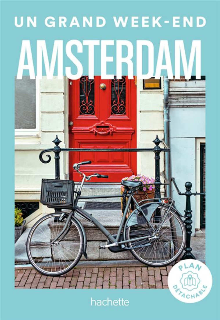 AMSTERDAM UN GRAND WEEK-END - COLLECTIF - HACHETTE