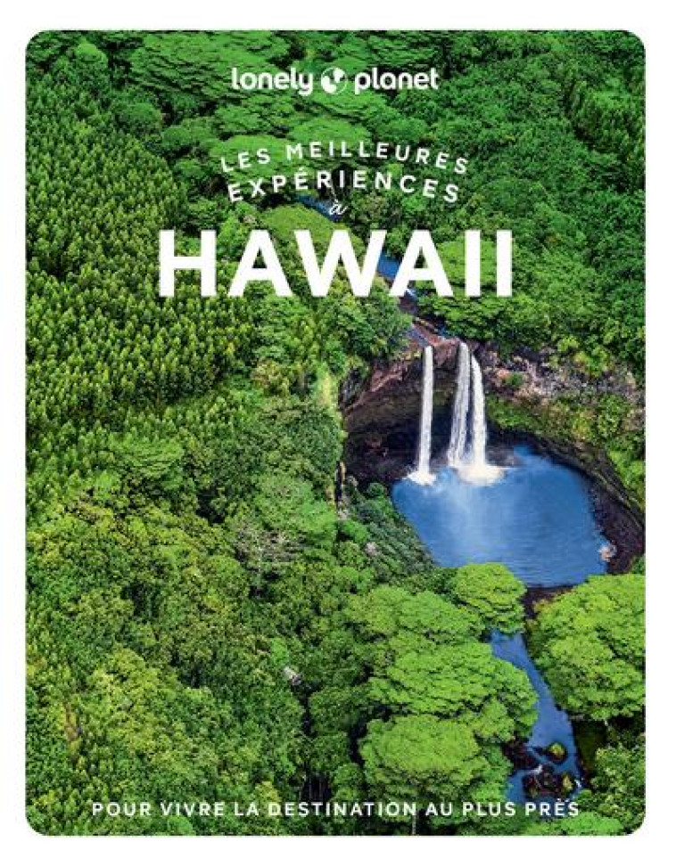 LES MEILLEURES EXPERIENCES A HAWAII 1ED - LONELY PLANET - LONELY PLANET